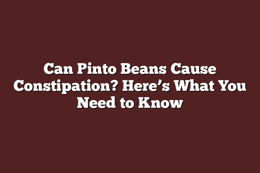 Can Pinto Beans Cause Constipation? Here’s What You Need to Know